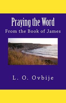portada Praying the Word From the Book of James (en Inglés)