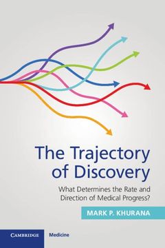 portada The Trajectory of Discovery: What Determines the Rate and Direction of Medical Progress? (en Inglés)