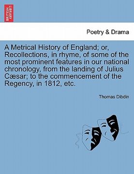 portada a metrical history of england; or, recollections, in rhyme, of some of the most prominent features in our national chronology, from the landing of j (en Inglés)