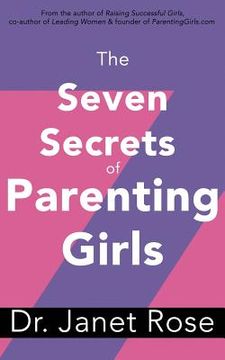 portada The Seven Secrets of Parenting Girls (en Inglés)