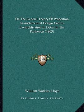 portada on the general theory of proportion in architectural design and its exemplification in detail in the parthenon (1863) (en Inglés)