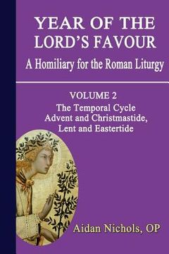 portada year of the lord's favour. a homiliary for the roman liturgy. volume 2: the temporal cycle: advent and christmastide, lent and eastertide (en Inglés)
