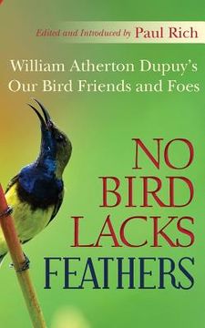 portada No Bird Lacks Feathers: William Atherton Dupuy's Our Bird Friends and Foes (in English)