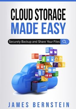 portada Cloud Storage Made Easy: Securely Backup and Share Your Files (en Inglés)