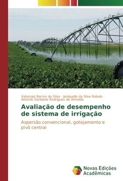 portada Avaliação de desempenho de sistema de irrigação: Aspersão convencional, gotejamento e pivô central