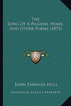portada the song of a pilgrim, home, and other poems (1873) (en Inglés)