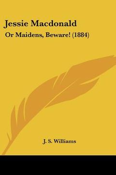 portada jessie macdonald: or maidens, beware! (1884) (en Inglés)