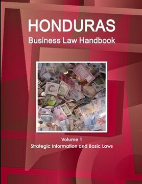 portada Honduras Business Law Handbook Volume 1 Strategic Information and Basic Laws (en Inglés)