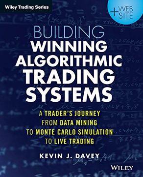 portada Building Algorithmic Trading Systems: A Trader`S Journey From Data Mining To Monte Carlo Simulation To Live Trading, + Website (in English)
