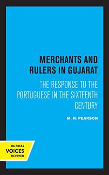 portada Merchants and Rulers in Gujarat: The Response to the Portuguese in the Sixteenth Century (in English)