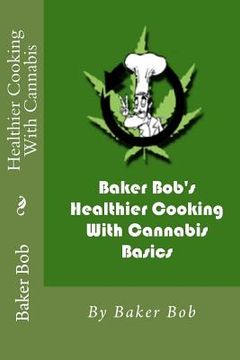 portada Healthier Cooking With Cannabis: Basics (en Inglés)