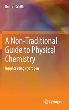 portada A Non-Traditional Guide to Physical Chemistry: Insights Using Hydrogen (in English)