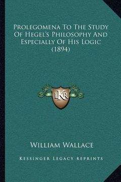 portada prolegomena to the study of hegel's philosophy and especially of his logic (1894)