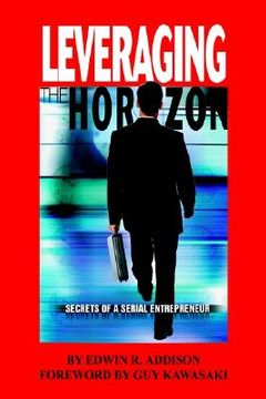 portada leveraging the horizon: secrets of a serial entrepreneur (in English)
