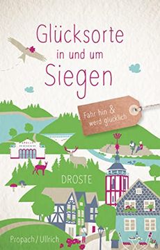portada Glücksorte in und um Siegen: Fahr hin und Werd Glücklich (Neuauflage) (in German)