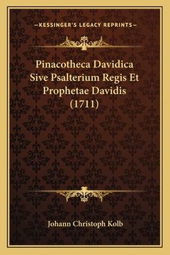 portada Pinacotheca Davidica Sive Psalterium Regis Et Prophetae Davidis (1711) (en Latin)