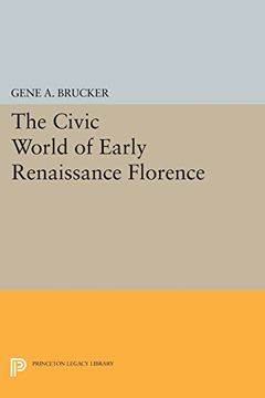portada The Civic World of Early Renaissance Florence (Princeton Legacy Library) 