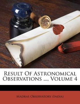 portada result of astronomical observations ..., volume 4 (en Inglés)
