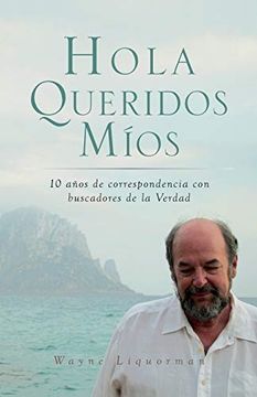 portada Hola Queridos Mios: 10 Años de Correspondencia con Buscadores de la Verdad (in Spanish)