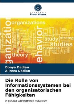 portada Die Rolle von Informationssystemen bei den organisatorischen Fähigkeiten (in German)