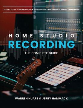 portada Home Studio Recording: The Complete Guide (en Inglés)