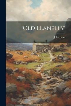 portada 'old Llanelly' (in English)