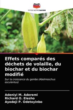 portada Effets comparés des déchets de volaille, du biochar et du biochar modifié (en Francés)