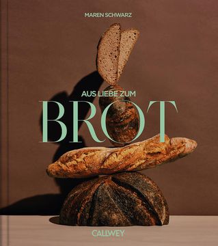 portada Aus Liebe zum Brot Geschichten und Rezepte aus der Backstube (in German)
