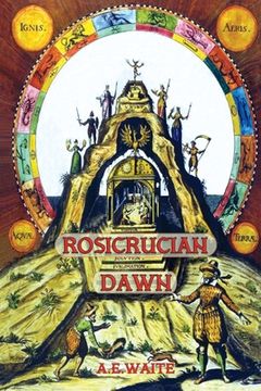 portada Rosicrucian Dawn - the three foundational texts that announced the Rosicrucian Fraternity (in English)