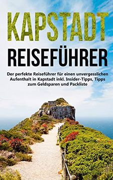 portada Kapstadt Lieben Lernen: Der Perfekte Reiseführer für Einen Unvergesslichen Aufenthalt in Kapstadt Inkl. Insider-Tipps, Tipps zum Geldsparen und Packliste (in German)