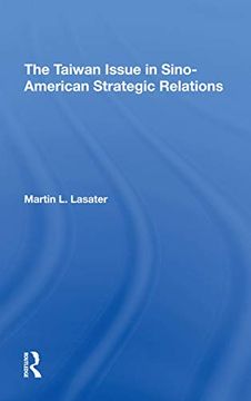 portada The Taiwan Issue in Sinoamerican Strategic Relations (en Inglés)