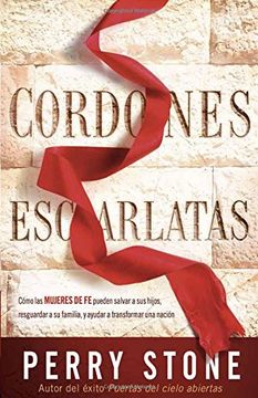 portada Cordones Escarlatas: Como Las Mujeres de Fe Pueden Salvar a Sus Hijos, Resguardar a Su Familia, y Ayudar a Transformar Una Nacion