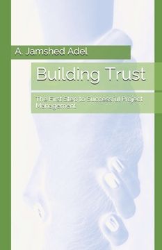 portada Building Trust: The First Step to Successful Project Management (en Inglés)