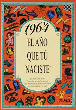 portada El año 1964: Qué Sucedió, Cómo se Vestía, Cuánto Valían las Cosas. (in Spanish)