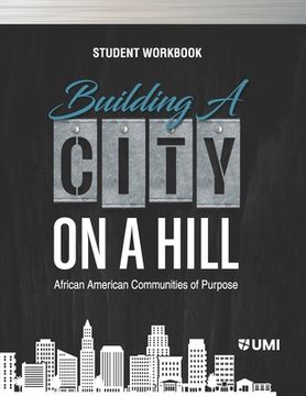 portada Building a City on a Hill: African American Communities of Purpose Student Workbook (in English)