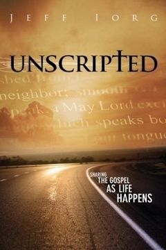 portada Unscripted: Sharing the Gospel as Life Happens (en Inglés)