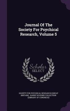portada Journal Of The Society For Psychical Research, Volume 5