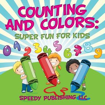portada Counting And Colors: Super Fun For Kids (en Inglés)