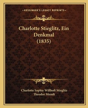 portada Charlotte Stieglitz, Ein Denkmal (1835) (in German)