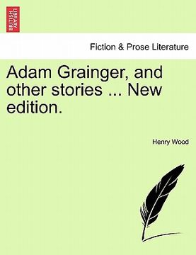 portada adam grainger, and other stories ... new edition. (en Inglés)