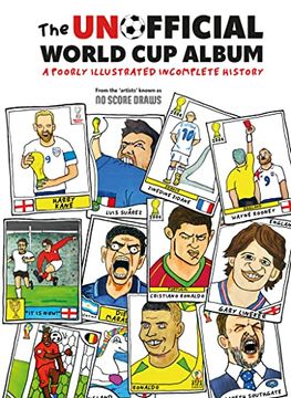 portada The Unofficial World cup Album: A Poorly Illustrated Incomplete History (in English)