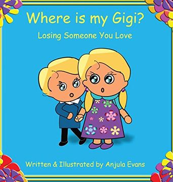 portada Where is my Gigi? Losing Someone you Love (2) (Caring for Kids Collection) 