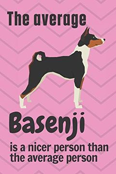 portada The Average Basenji is a Nicer Person Than the Average Person: For Basenji dog Fans (in English)