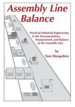portada Assembly Line Balance: Practical Industrial Engineering in the Documentation, Measurement, and Balance of the Assembly line (en Inglés)