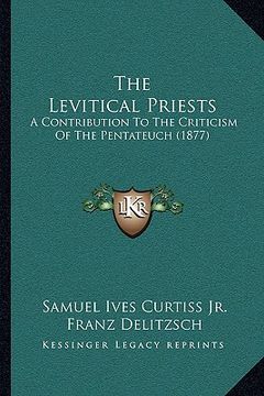 portada the levitical priests: a contribution to the criticism of the pentateuch (1877)