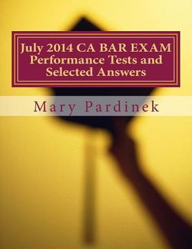 portada July 2014 CA BAR EXAM Performance Tests and Selected Answers: Performance Tests and Selected Answers (in English)