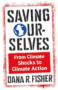 portada Saving Ourselves: From Climate Shocks to Climate Action (Society and the Environment) (en Inglés)