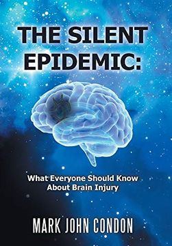 portada The Silent Epidemic: What Everyone Should Know About Brain Injury (en Inglés)