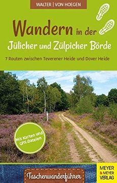 portada Wandern in der Jülicher Börde und Zülpicher Börde: 7 Routen Zwischen Teverener Heide und Drover Heide (Taschenwanderführer, Band 4) (en Alemán)