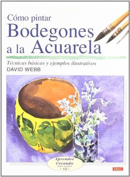 portada COMO PINTAR BODEGONES A LA ACUARELA (in Spanish)